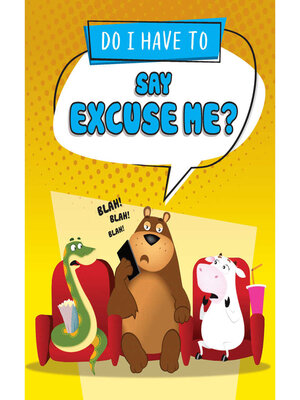 cover image of Do I Have to Say Excuse Me?